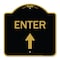 Signmission Designer Series Enter Enter W/ Up Arrow, Black & Gold Aluminum Sign, 18" x 18", BG-1818-24097 A-DES-BG-1818-24097 - alternate 1
